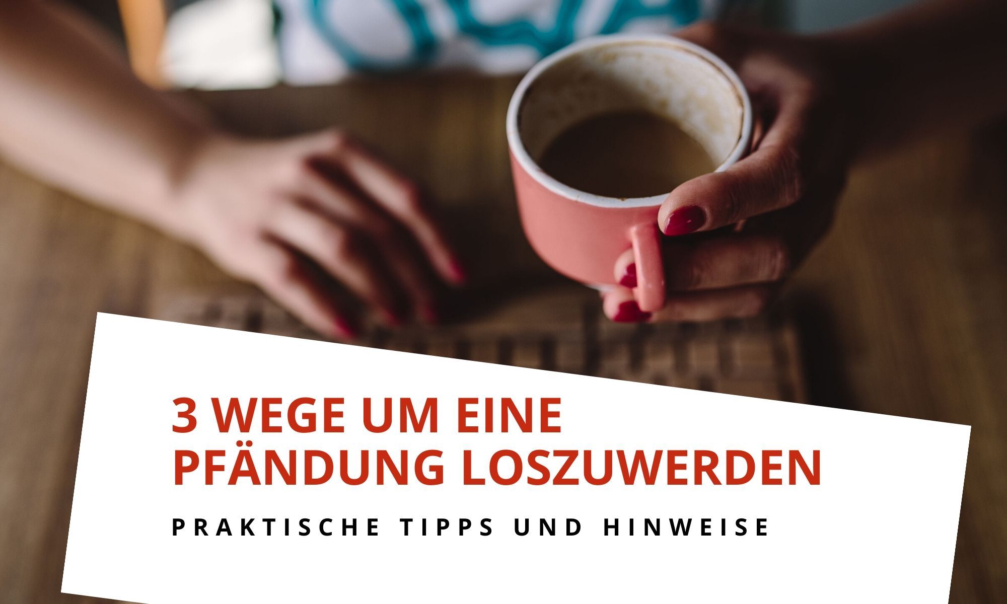 Drei Wege um eine Pfändung auf dem Konto loszuwerden