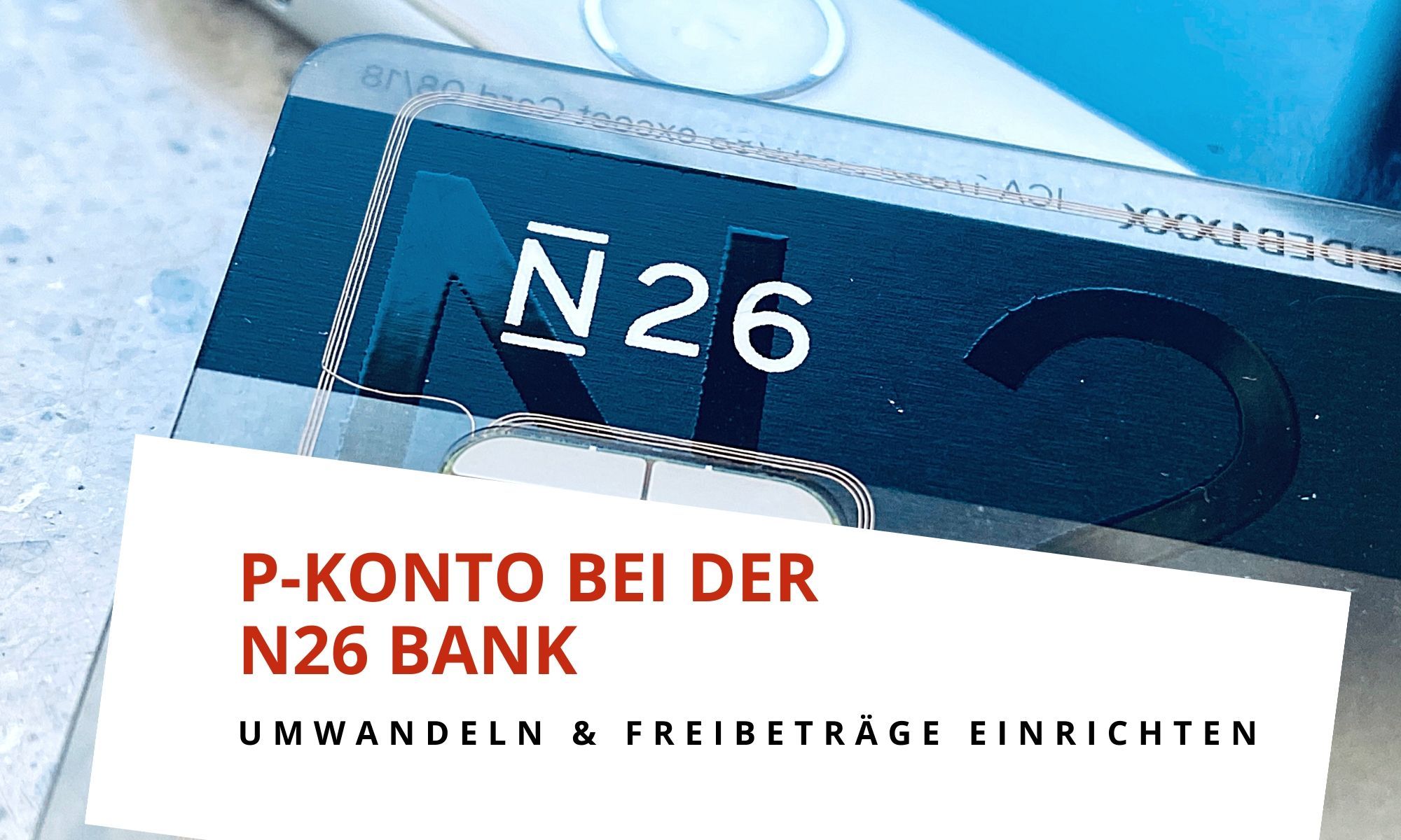 Konto bei der N10 Bank in ein P-Konto umwandeln und P-Konto Konto bei der N10 Bank in ein P-Konto umwandeln und P-Konto
